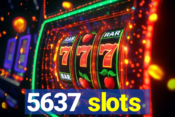 5637 slots